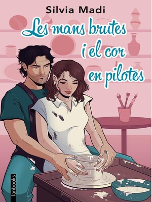 cover image of Les mans brutes i el cor en pilotes